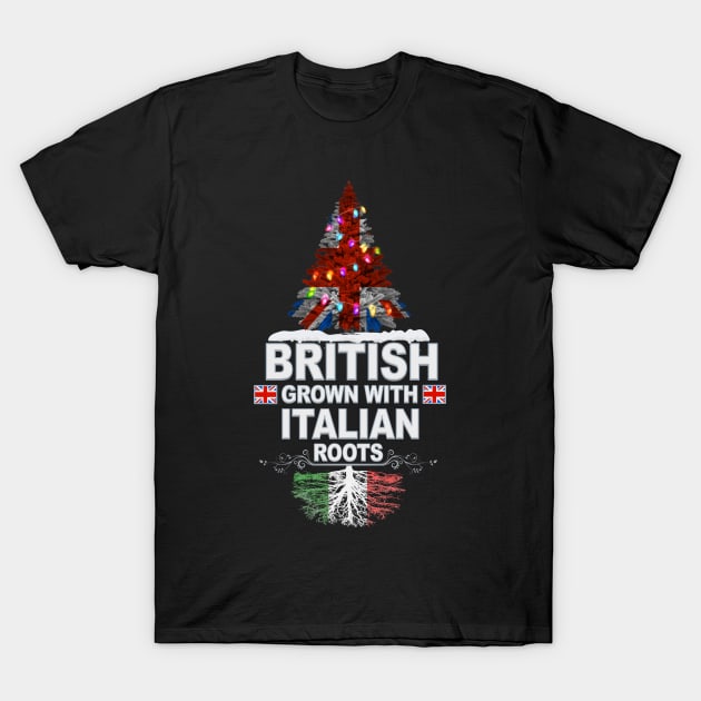 British Grown With Italian Roots - Gift for Italian With Roots From Italy T-Shirt by Country Flags